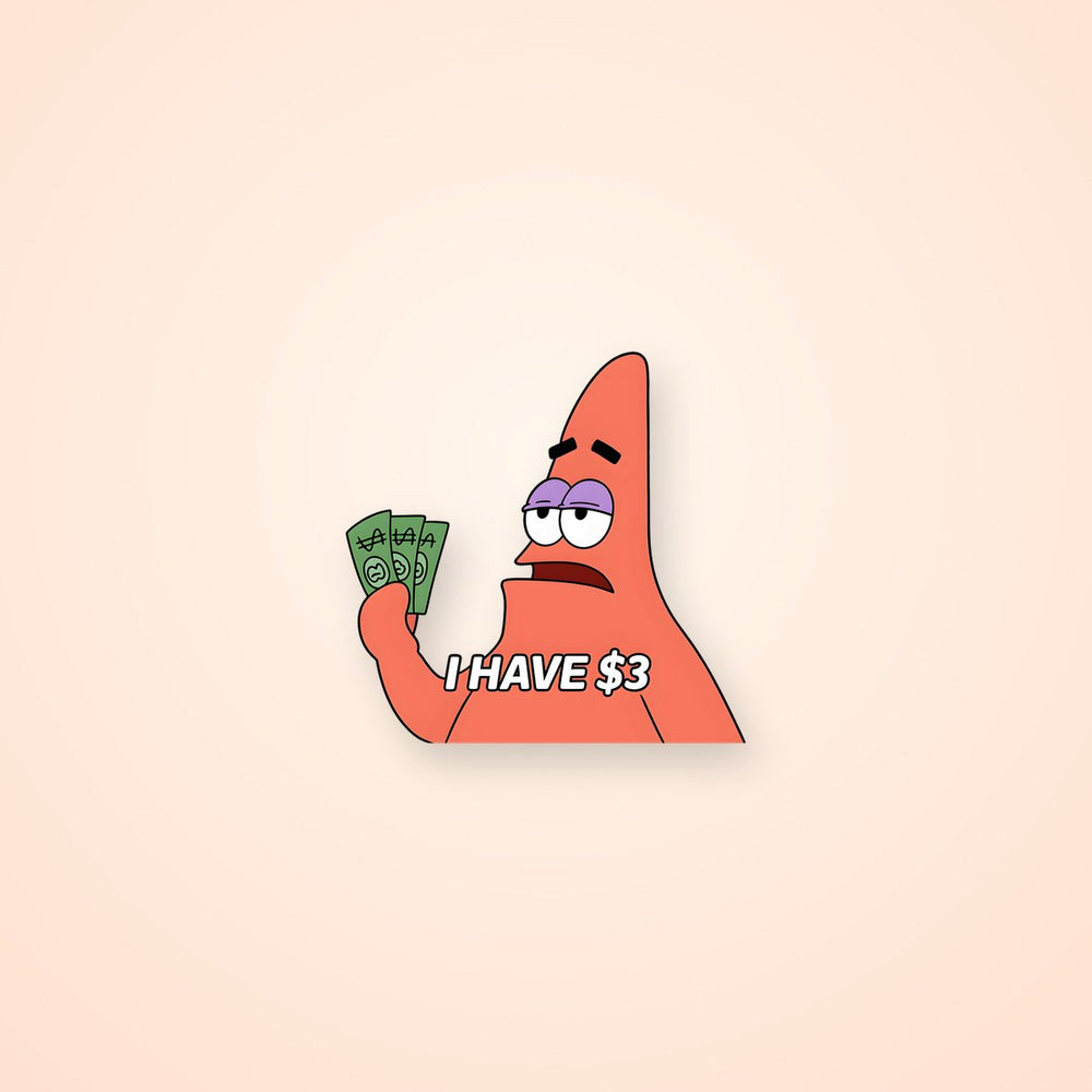 Patrick Star I Have 3 Dollars Sticker