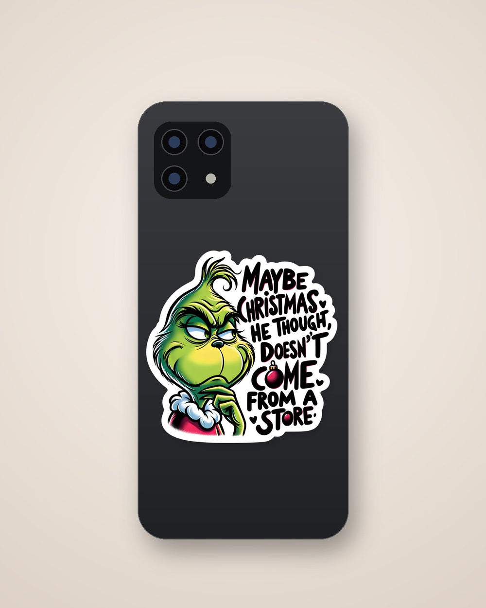 Grinch Christmas Doesn’T Come from Store Sticker