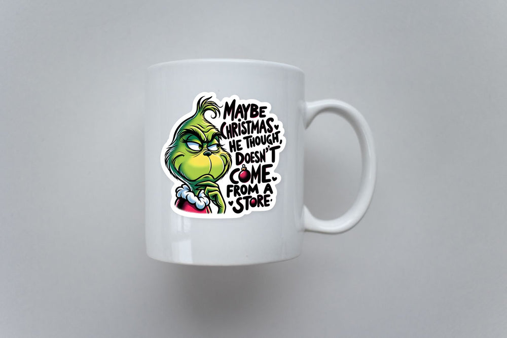 Grinch Christmas Doesn’T Come from Store Sticker